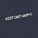 Keep Chat Happy!